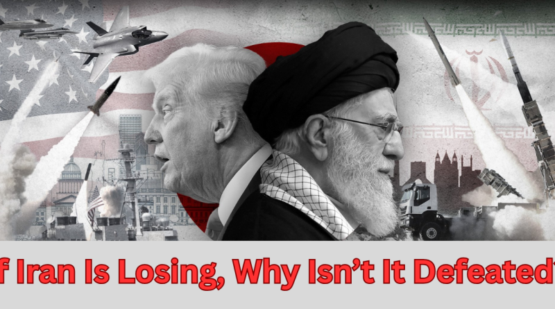 If Iran Is Losing, Why Isn’t It Defeated?